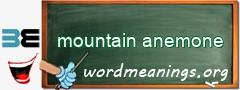 WordMeaning blackboard for mountain anemone